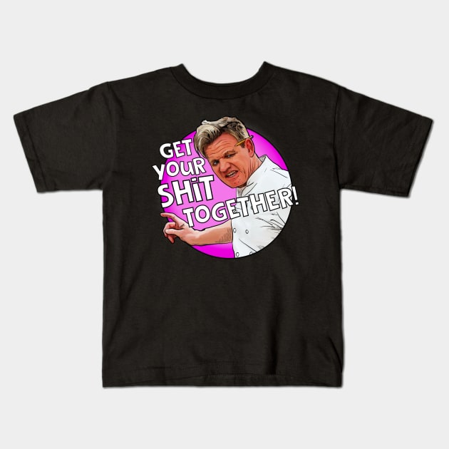 Get your stuff together Gordon Ramsay Kids T-Shirt by Camp David